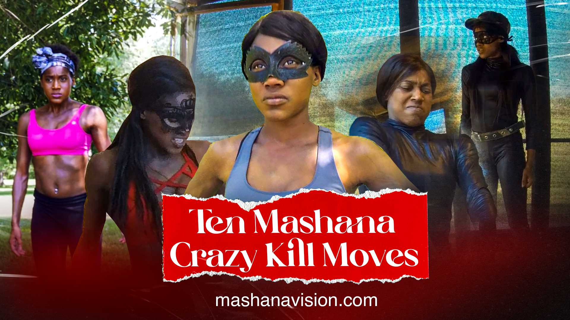 MashanaVision | Mashana Vision | TEN CRAZY KILL MOVES